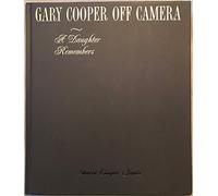 Gary Cooper off Camera: A Daughter Remembers