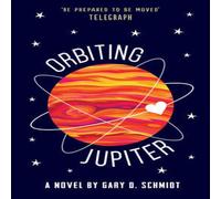 Gary D. Schmidt Orbiting Jupiter Book Gary D. Schmidt Multicolor