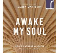 Wells Cathedral Choir/Owens - Awake, My Soul: Choral Works by Gary Davison