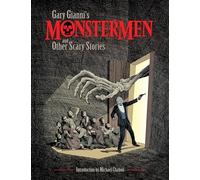 Gary Gianni'S Monstermen And Other Scary Stories