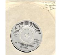 GARY GLITTER - GARY GLITTER - OH YES YOU'RE BEAUTIFUL - 7 inch vinyl / 45