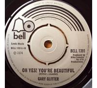 Gary Glitter - Glitter, Gary Oh Yes You're Beautiful 7" Bell BELL1391 EX 1974