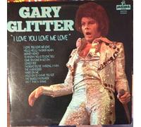 Gary Glitter - I Love You Love Me Love