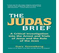 Gary Greenberg The Judas Brief: A Critical Investigation Into the Arrest and Gary Greenberg Multicolor