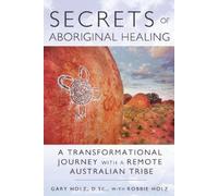 Gary Holz Secrets of Aboriginal Healing (Paperback)