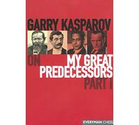Gary Kasparov's on My Great Predecessors: Part 1 (Gary Kasparov on My Great Predecessors)