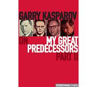Gary Kasparov's on My Great Predecessors: Part 2