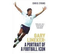Gary Lineker: A Portrait of a Football Icon: ‘AN ESSENTIAL READ’ FourFourTwo