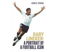 Gary Lineker: A Portrait of a Football Icon: ‘AN ESSENTIAL READ’ FourFourTwo