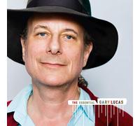 Gary Lucas - The Essential Gary Lucas