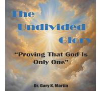 Gary Martin The Undivided Glory Paperback Book Gary Martin Multicolor