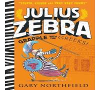 Gary Northfield Julius Zebra: Grapple with the Greeks Paperback Book Gary Northfield Multicolor
