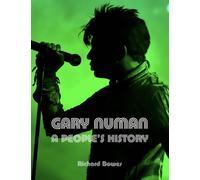 Gary Numan : A People's History