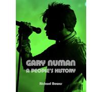 Gary Numan: A People's History