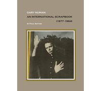 Gary Numan, An International Scrapbook: 1977-1984 (First Edition (350 Copies))