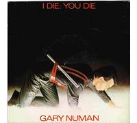 GARY NUMAN - GARY NUMAN - I DIE YOU DIE 7in [39313]