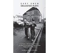 Gary Owen: Collected Plays: Violence and Son; Iphigenia in Splott; Blackthorn; In the Pipeline; Mrs Reynolds and the Ruffian; Love Steals Us From Loneliness; Mum & Dad (Oberon Modern Playwrights)