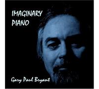 Gary Paul Bryant - Imaginary Piano