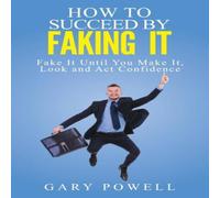 Gary Powell "Fake It: How to Succeed by Faking It, Fake It Till You Make It Gary Powell Multicolor