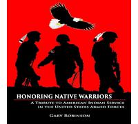 Gary Robinson Honoring Native Warriors Paperback Book Gary Robinson Multicolor