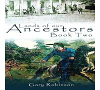 Gary Robinson Lands of our Ancestors Book Two Hardcover Gary Robinson Multicolor