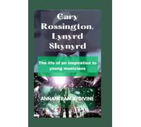 Gary Rossington, Lynyrd Skynyrd: The life of an inspiration to young musicians