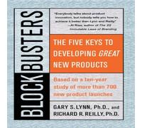 Gary S Lynn Blockbusters: The Five Keys to Developing Great New Products Gary S Lynn Multicolor