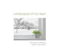 Gary Schmidt - Landscapes Of The Heart