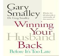 Gary Smalley The Winning Your Husband Back Before It's Too Late: Whether He's Gary Smalley Multicolor