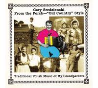 Gary Sredzienski: From the Porch - "Old Country" Style