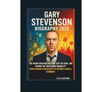 GARY STEVENSON BIOGRAPHY 2025: THE TRADER WHO MADE MILLIONS, QUIT THE GAME, AND EXPOSED THE TRUTH ABOUT INEQUALITY FROM CITIBANK’S GOLDEN BOY TO YOUTUBE'S RADICAL ECONOMIST