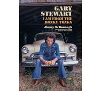 Gary Stewart: I Am From the Honky Tonks