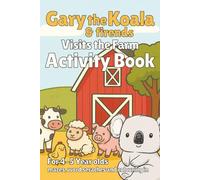 Gary the Koala & Friends Visit the Farm: Fun Activity Book for Kids Ages 4-5: Mazes, Word Searches, and Colouring Pages with Gary the Koala and His ... (Gary the Koala & Friends Adventure Series)