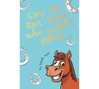 Gary the Racehorse That Couldnt Gallop!