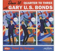Gary U.S. Bonds - Dance `Til Quarter to Three + Twist up Calypsso