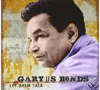 Gary Us Bonds - Let Them Talk
