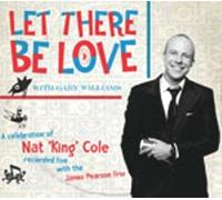 Gary Williams - Gary Williams - Let There Be Love. A Tribute to Nat King