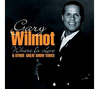 Gary Wilmot - Where Is Love and Other Great Show Tunes