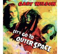 Gary Wilson - Let'S Go To Outer Space