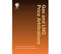 Gas and LNG Price Arbitrations: A Practical Handbook, Second Edition