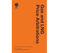 Gas and LNG Price Arbitrations: A Practical Handbook, Third Edition