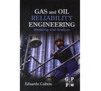 Gas And Oil Reliability Engineering: Modeling And Analysis