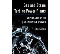 Gas and Steam Turbine Power Plants: Applications in Sustainable Power