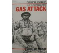 Gas Attack - Chemical Warfare - 1915 to the Present Day