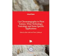 Gas Chromatography in Plant Science, Wine Technology, Toxicology and Some Specific Applications