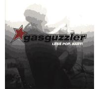 Gas Guzzler - Less Pop, Baby!