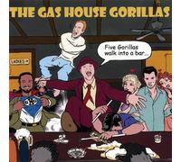 Gas House Gorillas - Five Gorillas Walk Into a Bar