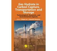 Gas Hydrate in Carbon Capture, Transportation and Storage : Technological, Economic, and Environmental Aspects