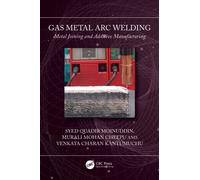 Gas Metal Arc Welding : Metal Joining and Additive Manufacturing