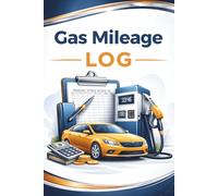 Gas Mileage Log Book: Trucker Fuel & Expense Tracker for Owner Operators, CDL Drivers & Commercial Vehicle